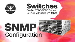 How to Configure SNMP using CLI - COMMANDO Soldier 2000 / 3000 Series L2+ / L3 Managed Switches