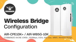 How to Install and Configure Wireless Bridge - COMMANDO AirONE AIR-CPE10K+ / AIR-WB5G-10K, 900Mbps