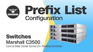 Prefix List Configuration -COMMANDO Marshall C3500 Series Core and Data Center L3+ Routing Switches