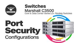 Port Security Configurations - COMMANDO C3500 Series Cloud and Data Center L3+ Routing Switches