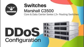 DDoS Configuration - COMMANDO Marshall C3500 Series Core &amp; Data Center L3+ Routing Switch